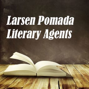 Literary Agencies and Literary Agents – Larsen Pomada Literary Agents