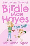 Book Cover of Birdie Mae Hayes - The Gift - by Children's Book Author Jeri Anne Agee